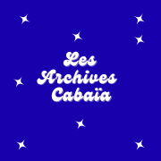 Les Archives Cabaïa